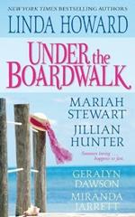 Under The Boardwalk: A Dazzling Collection Of All New Summertime Love Stories