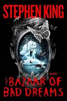 The Bazaar of Bad Dreams: Stories - Stephen King - cover