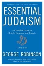 Essential Judaism: Updated Edition: A Complete Guide to Beliefs, Customs & Rituals