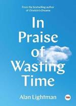 In Praise of Wasting Time