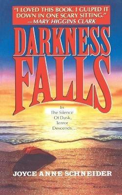 Darkness Falls - Joyce Anne Schneider - cover