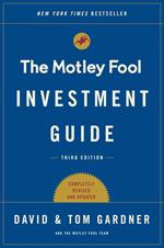 The Motley Fool Investment Guide: Third Edition