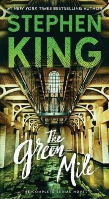 The Green Mile: The Complete Serial Novel - Stephen King - cover