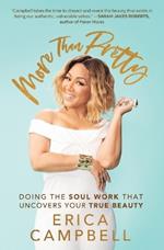 More Than Pretty: Doing the Soul Work that Uncovers Your True Beauty