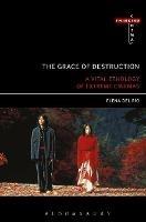 The Grace of Destruction: A Vital Ethology of Extreme Cinemas - Elena del Rio - cover