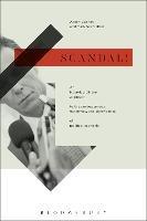 Scandal!: An Interdisciplinary Approach to the Consequences, Outcomes, and Significance of Political Scandals - cover