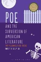 Poe and the Subversion of American Literature: Satire, Fantasy, Critique - Robert T. Tally Jr. - cover