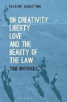 On Creativity, Liberty, Love and the Beauty of the Law - Todd Breyfogle - cover