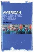 American Eccentric Cinema - Kim Wilkins - cover