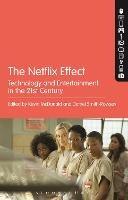 The Netflix Effect: Technology and Entertainment in the 21st Century - cover