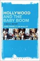 Hollywood and the Baby Boom: A Social History - James Russell,Jim Whalley - cover