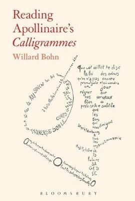 Reading Apollinaire's Calligrammes - Willard Bohn - cover