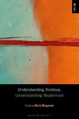 Understanding Kristeva, Understanding Modernism - cover