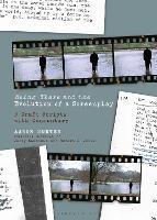 Being There and the Evolution of a Screenplay: 3 Draft Scripts with Commentary - Aaron Hunter - cover