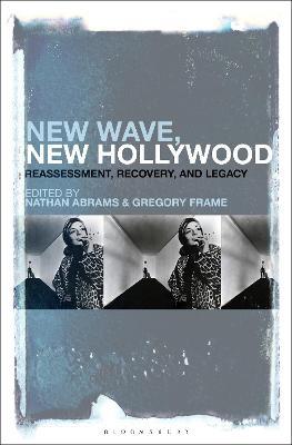 New Wave, New Hollywood: Reassessment, Recovery, and Legacy - cover