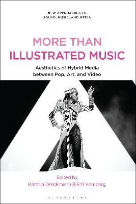 More Than Illustrated Music: Aesthetics of Hybrid Media between Pop, Art and Video - cover