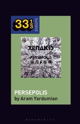 Iannis Xenakis’s Persepolis - Aram Yardumian - cover