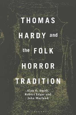 Thomas Hardy and the Folk Horror Tradition - Alan G. Smith,Robert Edgar,John Marland - cover