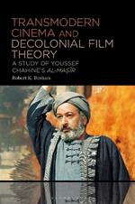 Transmodern Cinema and Decolonial Film Theory: A Study of Youssef Chahine's al-Masir