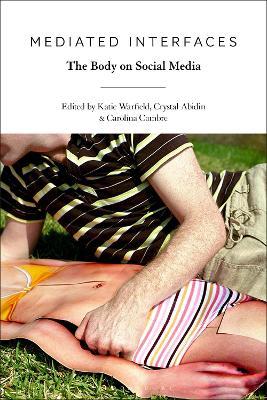 Mediated Interfaces: The Body on Social Media - cover