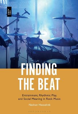Finding the Beat: Entrainment, Rhythmic Play, and Social Meaning in Rock Music - Nathan Hesselink - cover