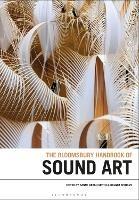 The Bloomsbury Handbook of Sound Art - cover