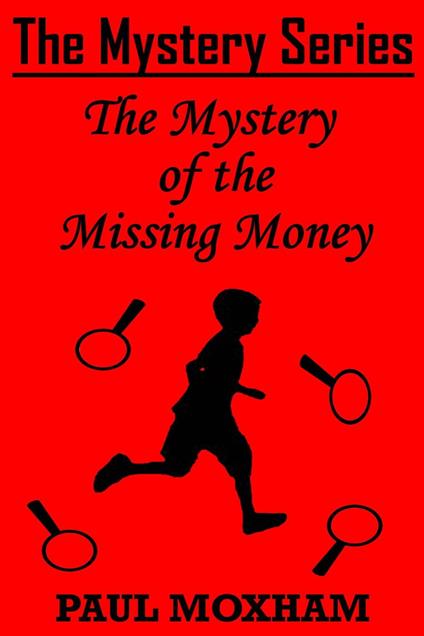 The Mystery of the Missing Money - Paul Moxham - ebook