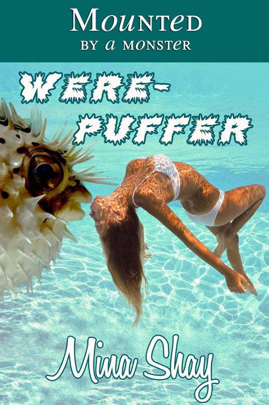 Mounted by a Monster: Werepuffer - Mina Shay - ebook