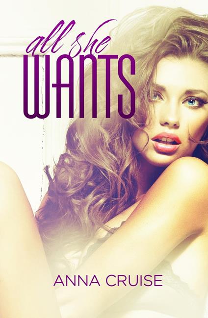 All She Wants - Anna Cruise - ebook