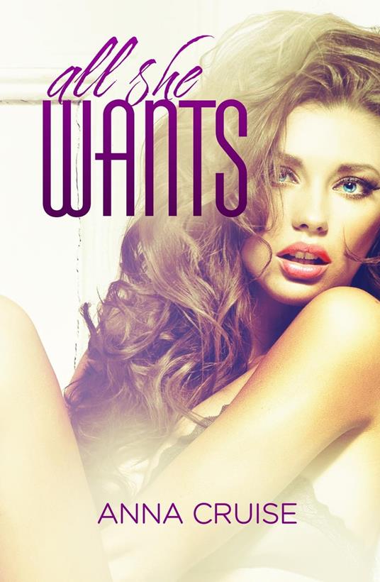 All She Wants - Anna Cruise - ebook