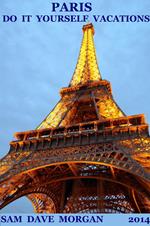 Paris: Do It Yourself Vacations