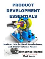 New Product Development Essentials: Hands-on Help for Small Manufacturers and Smart Technical People