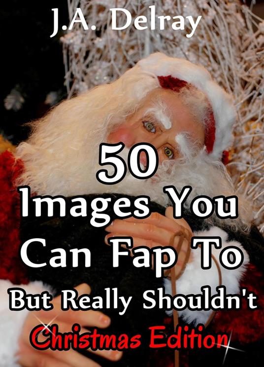 50 Christmas Things You Can Fap To But Really Shouldn't