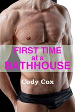 First Time at a Bathhouse (First Gay Experience Erotica)