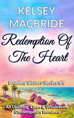Redemption of the Heart - A Christian Clean & Wholesome Contemporary Romance