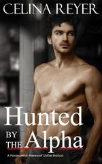 Hunted by the Alpha (Paranormal Werewolf Erotica)