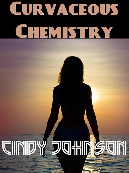 Curvaceous Chemistry - Cindy Johnson - ebook