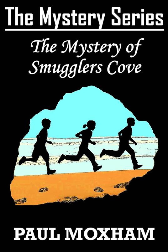 The Mystery of Smugglers Cove - Paul Moxham - ebook
