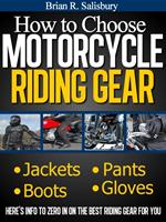 How to Choose Motorcycle Riding Gear That's Right For You