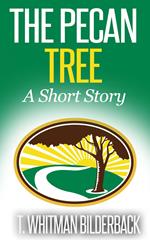 The Pecan Tree - A Short Story
