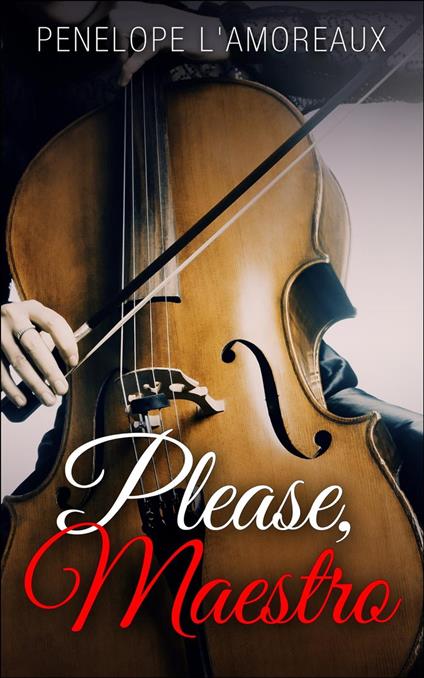 Please, Maestro - Penelope L'Amoreaux - ebook