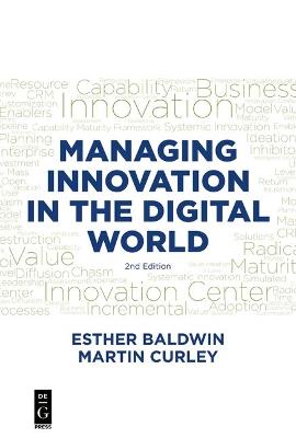 Managing Innovation in the Digital World - Esther Baldwin,Martin Curley - cover