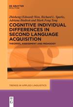 Cognitive Individual Differences in Second Language Acquisition: Theories, Assessment and Pedagogy