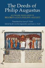 The Deeds of Philip Augustus: An English Translation of Rigord's 