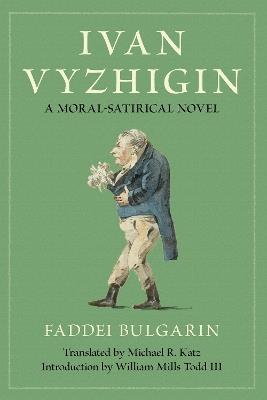 Ivan Vyzhigin: A Moral-Satirical Novel - Faddei Bulgarin - cover