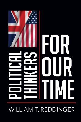 Political Thinkers for Our Time - William T. Reddinger - cover