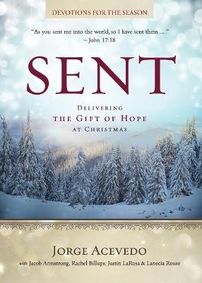 Sent - Devotions for the Season: Delivering the Gift of Hope at Christmas - Jorge Acevedo - cover