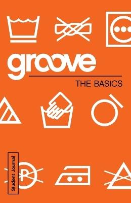 Groove: The Basics Student Journal - Michael Adkins - cover