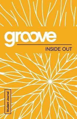 Groove: Inside Out Student Journal - Tony Akers - cover