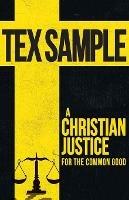 A Christian Justice for the Common Good - Tex Sample - cover